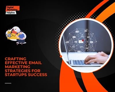 Email marketing strategies for startups