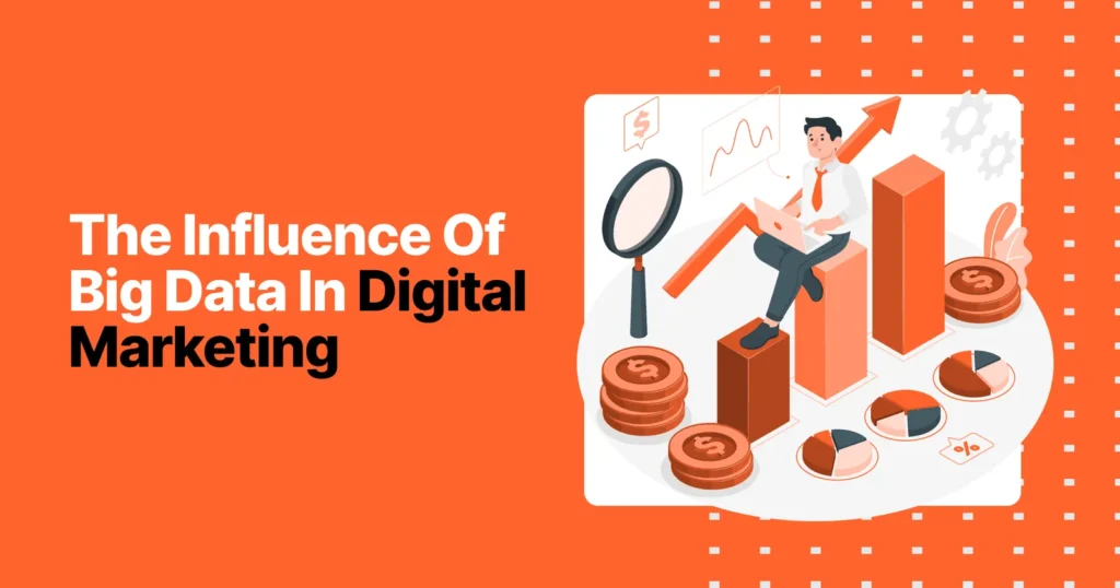 Utilizing big data in digital marketing effectively